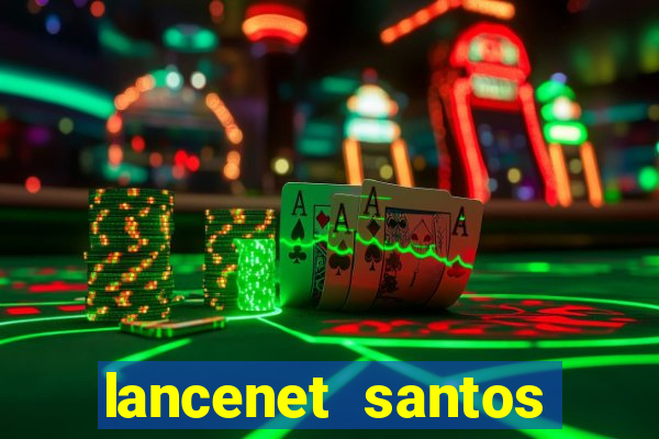 lancenet santos futebol clube